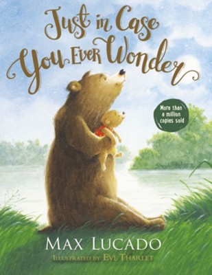 Just In Case You Ever Wonder Hardcover Book
