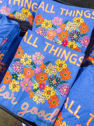 All Things For Good Tee (PREORDER)
