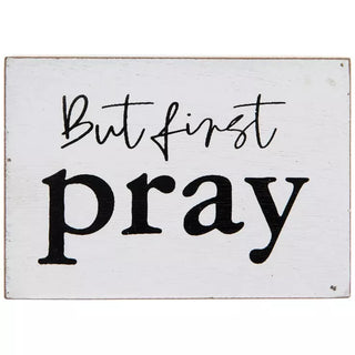 But First Pray Wood Decor